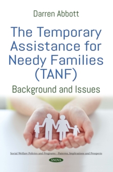 The Temporary Assistance for Needy Families (TANF) : Background and Issues