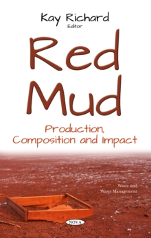 Red Mud: Production, Composition and Impact