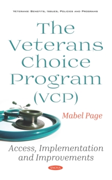 The Veterans Choice Program (VCP): Access, Implementation and Improvements