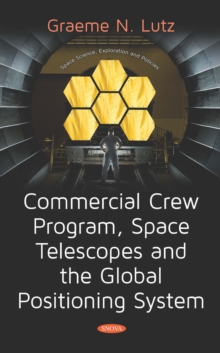 Commercial Crew Program, Space Telescopes and the Global Positioning System