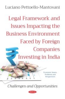 Legal Framework and Issues Impacting the Business Environment Faced by Foreign Companies Investing in India: Challenges and Opportunities