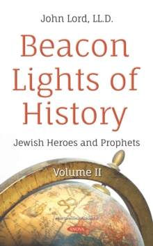 Beacon Lights of History. Volume II: Jewish Heroes and Prophets