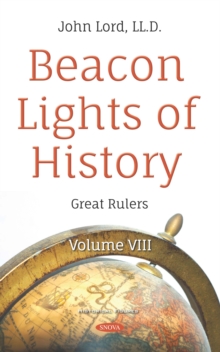 Beacon Lights of History. Volume VIII: Great Rulers