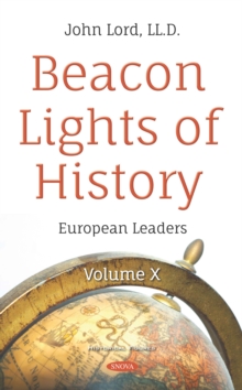 Beacon Lights of History. Volume X: European Leaders