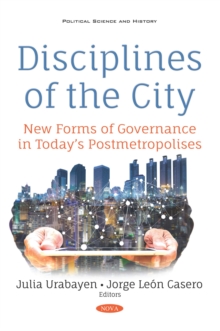 Disciplines of the City: New Forms of Governance in Today's Postmetropolises