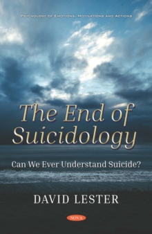 The End of Suicidology: Can We Ever Understand Suicide?