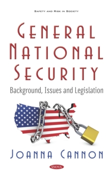 General National Security: Background, Issues and Legislation