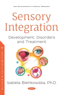 Sensory Integration: Development, Disorders and Treatment