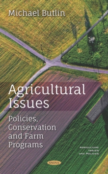 Agricultural Issues: Policies, Conservation and Farm Programs