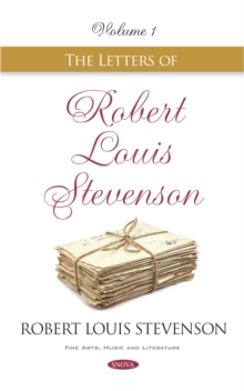 The Letters of Robert Louis Stevenson. Volume I