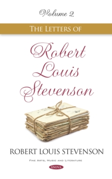 The Letters of Robert Louis Stevenson. Volume II