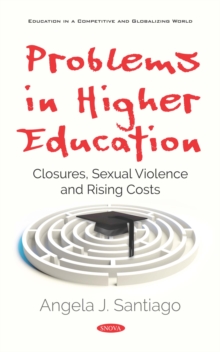 Problems in Higher Education: Closures, Sexual Violence and Rising Costs