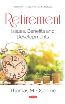 Retirement: Issues, Benefits and Developments