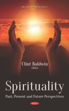 Spirituality: Past, Present and Future Perspectives