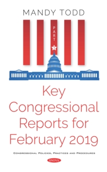 Key Congressional Reports for February 2019. Part I