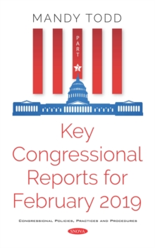 Key Congressional Reports for February 2019. Part II