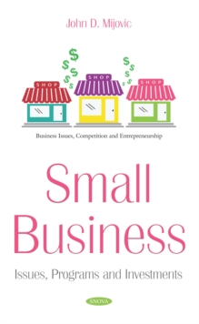 Small Business: Issues, Programs and Investments