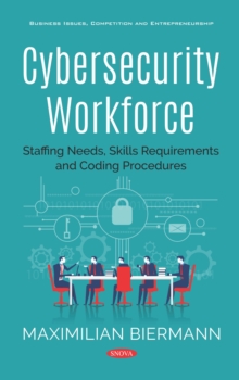 Cybersecurity Workforce: Staffing Needs, Skills Requirements and Coding Procedures