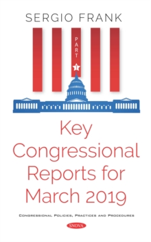 Key Congressional Reports for March 2019. Part I