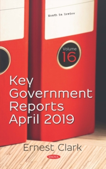 Key Government Reports. Volume 16: April 2019