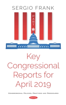 Key Congressional Reports for April 2019. Part II