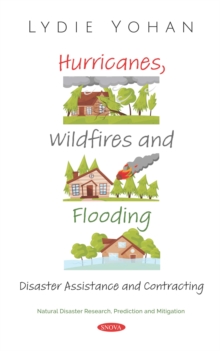 Hurricanes, Wildfires and Flooding: Disaster Assistance and Contracting