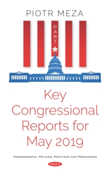 Key Congressional Reports for May 2019. Part IV