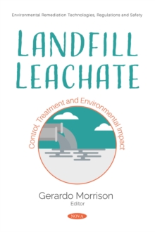 Landfill Leachate: Control, Treatment and Environmental Impact