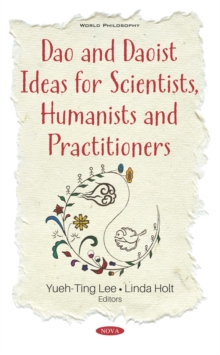 Dao and Daoist Ideas for Scientists, Humanists and Practitioners