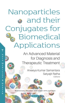 Nanoparticles and their Conjugates for Biomedical Applications: An Advanced Material for Diagnosis and Therapeutic Treatment