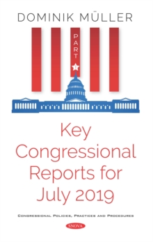 Key Congressional Reports for July 2019. Part I