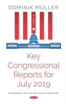 Key Congressional Reports for July 2019. Part II