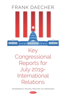 Key Congressional Reports for July 2019 - International Relations