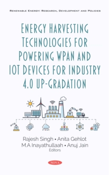 Energy Harvesting Technologies for Powering WPAN and IoT Devices for Industry 4.0 Up-Gradation