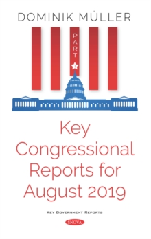 Key Congressional Reports for August 2019. Part I