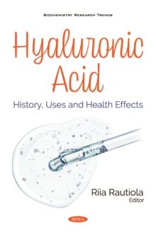 Hyaluronic Acid: History, Uses and Health Effects