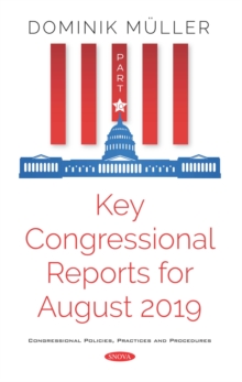 Key Congressional Reports for August 2019. Part X