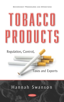 Tobacco Products: Regulation, Control, Taxes and Exports