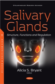 Salivary Glands: Structure, Functions and Regulation