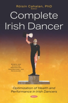 Complete Irish Dancer: Optimization of Health and Performance in Irish Dancers