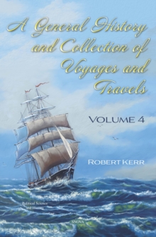 A General History and Collection of Voyages and Travels. Volume IV