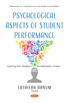 Psychological Aspects of Student Performance: Learning from Studies in an Indonesian Context