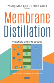 Membrane Distillation: Materials and Processes