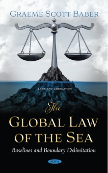 The Global Law of the Sea: Baselines and Boundary Delimitation