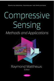 Compressive Sensing: Methods and Applications