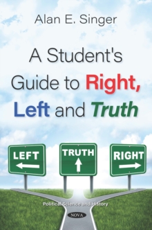 A Student's Guide to Right, Left and Truth