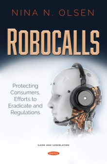 Robocalls: Protecting Consumers, Efforts to Eradicate and Regulations