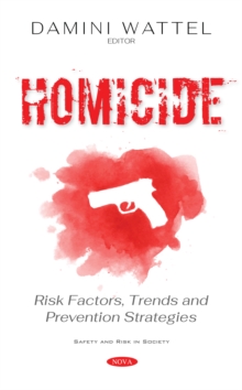 Homicide: Risk Factors, Trends and Prevention Strategies