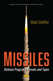 Missiles: Defense Programs, Threats and Types