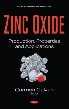 Zinc Oxide: Production, Properties and Applications